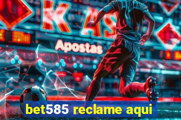 bet585 reclame aqui